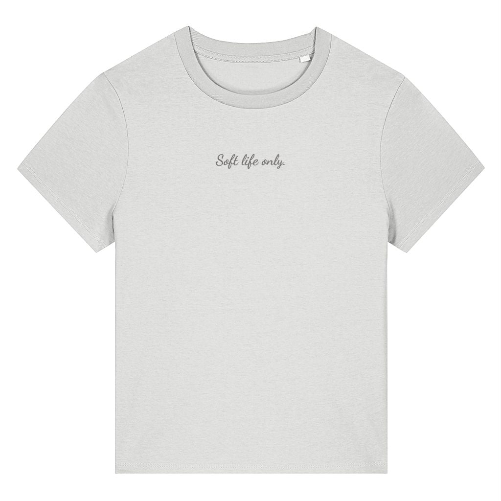 White organic cotton women's t-shirt featuring the confidence quote ‘Soft Life Only.’ by Rivaex Clothing